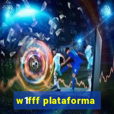 w1fff plataforma